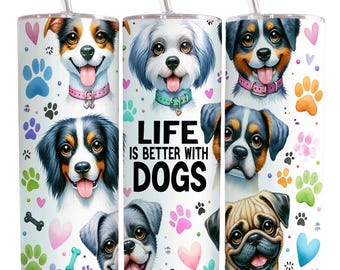 Life is Better with Dogs Tumbler Sublimation Wrap - Ready to Press Sublimation Transfer, 20 oz Straight Tumbler Wrap, Dog Paw Print Transfer