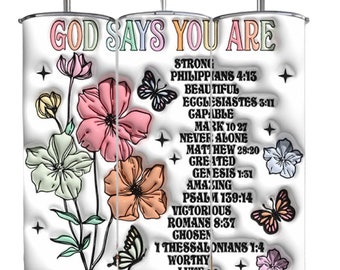 God Says You Are Tumbler Sublimation Transfer, Ready to Press, 20 oz Straight Tumbler, Scripture Floral Christian Transfer for Tumbler