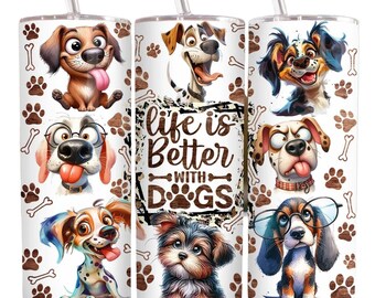 Life is Better with Dogs Tumbler Sublimation Wrap - Ready to Press Sublimation Transfer, 20 oz Straight Tumbler Wrap, Dog Paw Print Transfer
