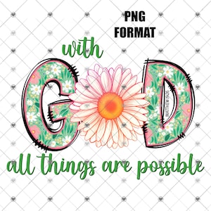 With God All Things are Possible PNG, printable design Bible Verse, Christian PNG sublimation, Digital Download Design for Sublimation