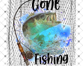 Gone Fishing Sublimation Transfer - Ready to Press, Fishing Shirt Transfer for Man, Dad Fishing Shirt DIY Transfer, Fisherman, Outdoorsman