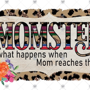 Momster Leopard Sublimation Transfer - Ready to Press, Mom Shirt Transfer, Mother&#39;s Day, DIY Mom, Floral Leopard Mom Transfer, Mom Gift