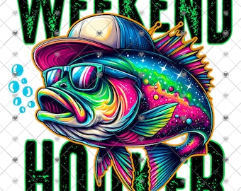 Weekend Fishing Printed Sublimation Transfer, Colorful, Fish, Funny, Sarcastic, Ready to Press, Female Fishing, Outdoors, Fish, Summer