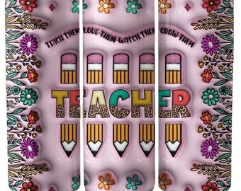 May include: Pink stainless steel tumbler with a floral design and the text "Teach them, Love them, Watch them, Grow them, Teacher". The tumbler has a white background and features a colorful floral pattern with a variety of flowers and leaves. The text is in a bold, black font and is surrounded by a colorful border.