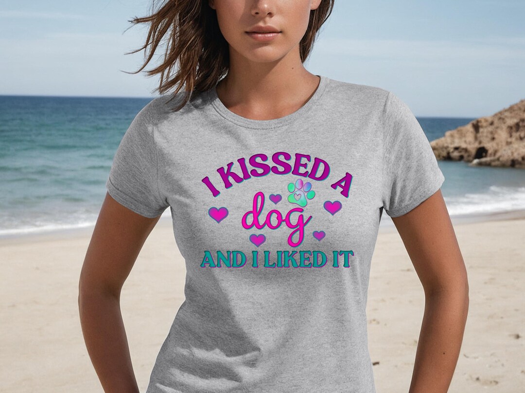 I Kissed a Dog and I Liked It Tshirt, Pawprint Shirt, Dog Owner Shirt
