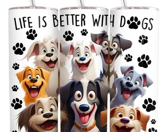 Life is Better with Dogs Tumbler Sublimation Wrap - Ready to Press Sublimation Transfer, 20 oz Straight Tumbler Wrap, Dog Paw Print Transfer