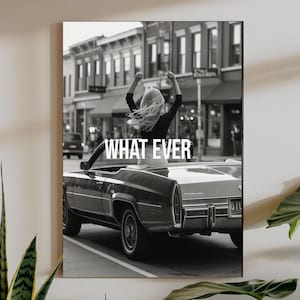 Trendy What Ever Poster, Black And White Y2k Fashion Print, Feminist Trendy Stylish And Cool Girl Aesthetic Art for Teen Room