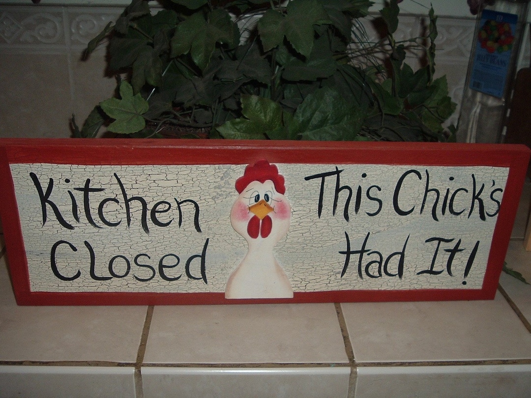 Kitchen Closed This Chicks Had It Wall Plaque - Etsy