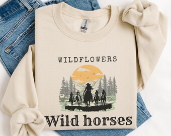 Wildflowers and Wild Horses Sweatshirt - Perfect for Country Music Fans & Western Lifestyle Lovers