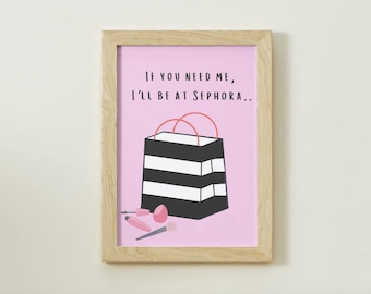 Si me necesitas, estaré en Sephora / Impresión digital de pared