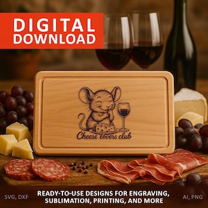 May include: A wooden cutting board with a recessed edge features a smiling mouse with a wine glass and cheese, with the text "Cheese lovers club". The image also includes red wine, grapes, cheese, and cured meats. The top left corner has the text "DIGITAL DOWNLOAD".