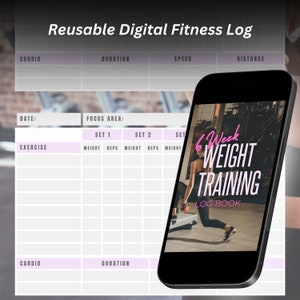 May include: A digital fitness log template with a pink and white color scheme. The template includes sections for cardio, duration, speed, distance, exercise, weight, reps, and focus area. The template is overlaid with a smartphone screen displaying a pink and white graphic that says "6 Week Weight Training Log Book".