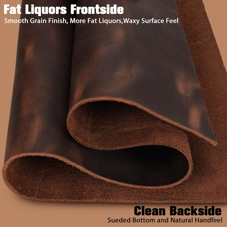 May include: Close-up of a rolled piece of brown leather. The front side has a smooth grain finish and waxy surface. The text "Fat Liquors Frontside" is at the top. The backside is suede with the text "Clean Backside" at the bottom.