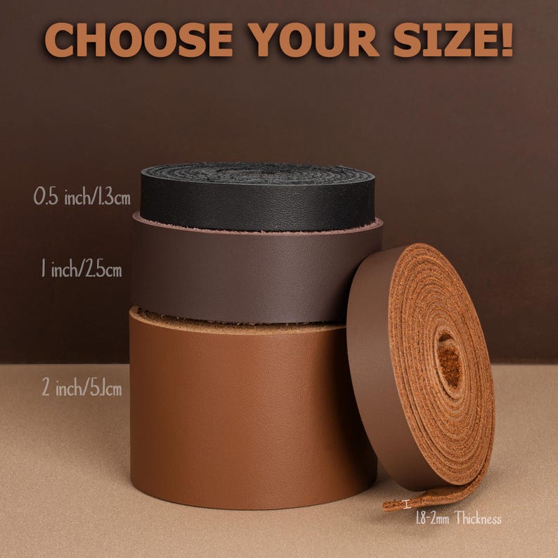Puede incluir: Tres rollos de correas de cuero de diferentes anchos: 1,3 cm, 2,5 cm y 5,1 cm. Las correas son marrones, marr&oacute;n oscuro y negras. El texto "CHOOSE YOUR SIZE!" est&aacute; en la parte superior de la imagen. El texto "1,8-2 mm de grosor" est&aacute; en la parte inferior de la imagen.