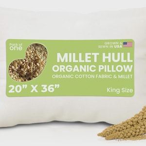 May include: A white king-size pillow with a green label that reads "Millet Hull Organic Pillow." The pillow measures 20" x 36" and is filled with organic cotton fabric and millet. The image also shows millet stalks.