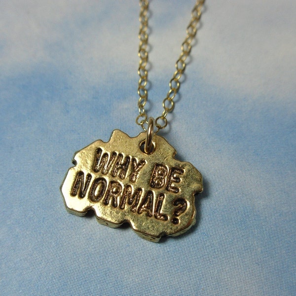 Why be normal charm necklace - pewter and 14k gold