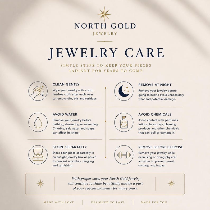 May include: An informational graphic titled North Gold Jewelry Care with a beige background and dark blue text. It lists six instructions: clean gently, remove at night, avoid water, avoid chemicals, store separately, and remove before exercise.