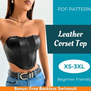 Peut inclure: Un haut de corset en cuir noir avec des baleines et un décolleté en cœur. Le haut est présenté sur un mannequin portant un jean bleu. Le texte "PDF PATTERN", "Leather Corset Top", "XS-3XL", "Beginner Friendly", et "Bonus: Free Backless Swimsuit" est visible sur l'image.