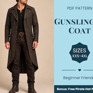 May include: A dark brown long coat with a wide collar and front buttons, shown as a PDF pattern. The text reads: PDF PATTERN GUNSLINGER COAT SIZES XXS-4XL Beginner Friendly Bonus: Free Pirate Hat Pattern. The coat is worn over a black shirt and trousers.