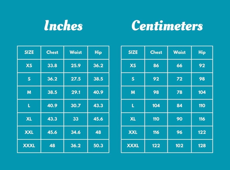 May include: A teal graphic with a size chart in inches and centimeters. The chart lists sizes XS to XXXL, with chest, waist, and hip measurements in inches and centimeters. The text "Inches" and "Centimeters" are at the top.