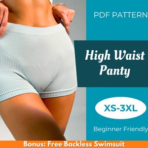 May include: Light blue high-waisted panty made of ribbed fabric. The image includes the text "PDF PATTERN", "High Waist Panty", "XS-3XL", and "Beginner Friendly". The image also includes the text "Bonus: Free Backless Swimsuit".