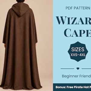 May include: A brown hooded floor-length cape shown from the back. The text on the right reads: PDF PATTERN WIZARD CAPE SIZES XXS-4XL Beginner Friendly Bonus: Free Pirate Hat Pattern. The cape features a simple design with a hood and long flowing fabric.