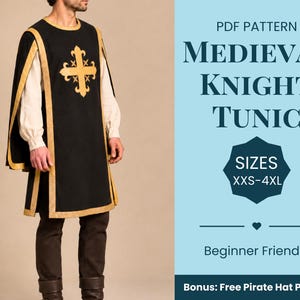 May include: A black medieval knight tunic with gold trim and a gold cross emblem on the chest. The garment is worn over a cream-coloured long-sleeve shirt and dark trousers. Text on the right reads: PDF PATTERN MEDIEVAL KNIGHT TUNIC SIZES XXS-4XL Beginner Friendly Bonus: Free Pirate Hat Pattern.