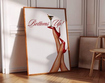 High Heels Print, Martini Art Print, Trendy Art Prints, Girly Wall Art, Femme Fatale, Retro Wall Art, Digital Print, Bottoms Up
