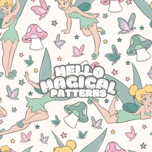 May include: A seamless pattern featuring Tinkerbell, mushrooms, butterflies, and stars. The text "Hello Magical Patterns" is in the center of the design.