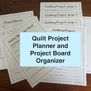 May include: A set of white paper sheets for a quilt project planner and project board organizer. The pages feature black text and borders, including headings like Project Board, Fabric Yardage Sheet, and Quilting Project pages 2, 3, and 4.