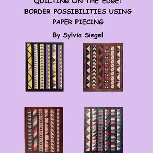 May include: A book cover titled "Quilting on the Edge: Border Possibilities Using Paper Piecing" by Sylvia Siegel. The image shows four quilt block designs with various geometric patterns in different color schemes, including yellow, purple, red, and blue.