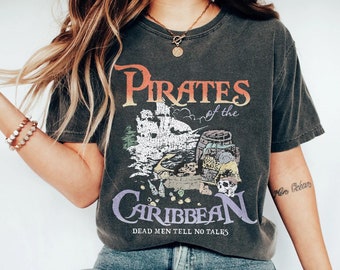 Vintage Pirates of the Caribbean Disneyland Comfort Colors Shirt, Disney Shirt, Dead Men Tell No Tales Shirt, Disneyland Shirt, Disney Shirt