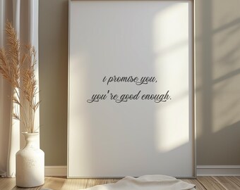 I promise you, you're good enough digital print, downloadable art print, words of affirmation digital art, black and white typography print