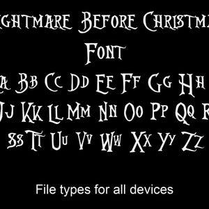 May include: White font alphabet in a gothic style with the text "Nightmare Before Christmas Font" at the top. The letters are in uppercase and are arranged in alphabetical order.