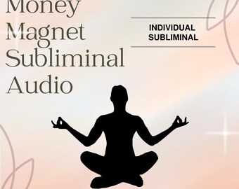 May include: A digital graphic with the words "Money Magnet Subliminal Audio" and "Individual Subliminal" on a gradient background. A black silhouette of a person in a seated yoga pose is in the center. Floral and star-like designs are in the background.