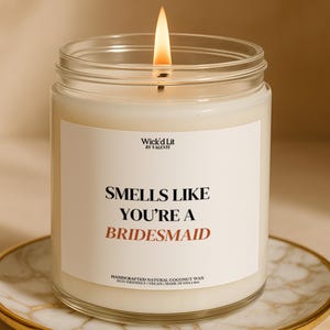 Bridesmaid Gifts, Bridesmaid Proposal, Will You Be My Bridesmaid Candles, Wedding Bridesmaids Gifts, Smells Like You&#39;re A Bridesmaid Ask