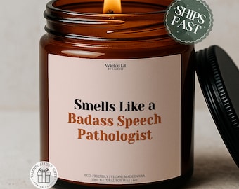 Speech Pathologist Candle, Smells Like a Badass Speech Therapist, SLP Gift for Speech Language Pathologist Funny Therapist Candle Gift C-062