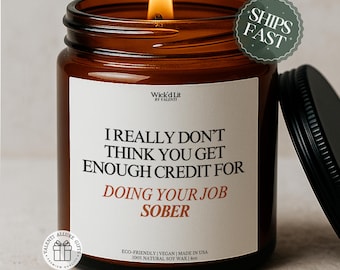 Doing Your Job Sober Candle, Funny Coworker Gift, Office Humor Candle Work Appreciation Gift Sarcastic Boss Gift Employee Humor Candle C-111