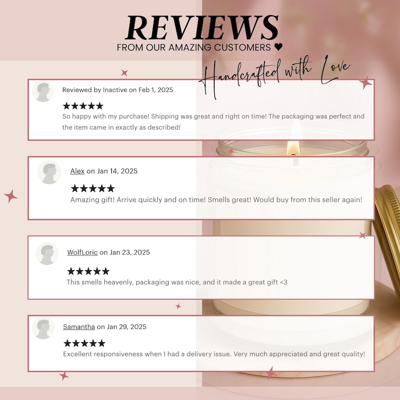 May include: A lit candle in a glass jar with a gold lid, surrounded by customer reviews. The text "Handcrafted with Love" is written in cursive. The reviews are from customers who are happy with their purchase.