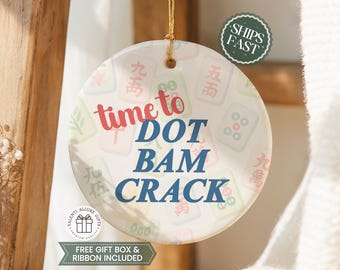 Time to Dot Bam Crack Ornament, Funny Mahjong Christmas Gift, Mahjong Player Ornament, Game Night Decor, Mahjong Lover Holiday Gift CO-104