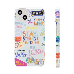 Inspirational Quote Phone Case: Slim, Motivational, Positive Affirmation