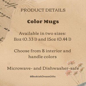 May include: Product details for color mugs. Available in two sizes: 11oz (0.33 l) and 15oz (0.44 l). Choose from 8 interior and handle colors. Microwave- and Dishwasher-safe. The text is displayed on a beige background with floral accents.