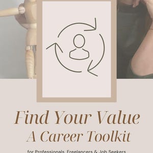 May include: A beige and brown graphic with the text "Find Your Value A Career Toolkit" for professionals, freelancers, and job seekers who are ready to speak about their strengths with confidence and clarity. The graphic features a person icon inside a circle with arrows pointing in a circular motion.