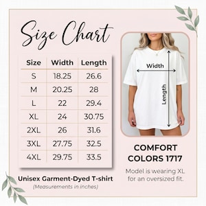 May include: A white unisex garment-dyed t-shirt with a size chart. The chart shows measurements in inches, with sizes ranging from S to 4XL. The model is wearing an XL for an oversized fit. The shirt is from Comfort Colors 1717.