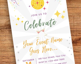 May include: White invitation card with a disco ball graphic, text that reads "Join us to Celebrate", and space for event details. Includes a date, time, and RSVP information. Decorated with confetti and starbursts.