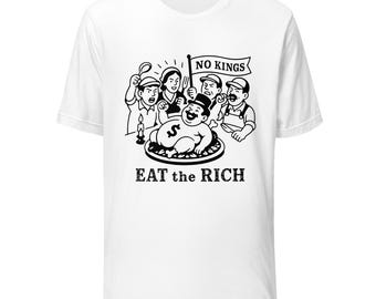 Eat the Rich Shirt: Anti Trump Protest Social Justice Tee