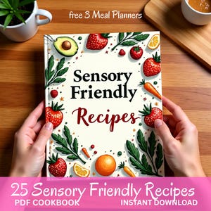 May include: A cookbook titled "Sensory Friendly Recipes" with illustrations of fruits and vegetables. The cover features the text "Sensory Friendly Recipes" in large, stylized lettering. The bottom of the cover reads "25 Sensory Friendly Recipes PDF Cookbook Instant Download."