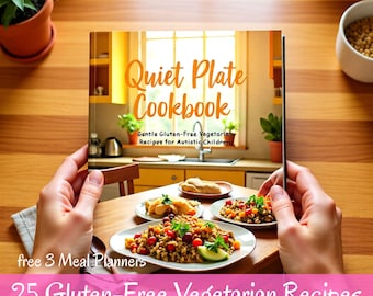 May include: A cookbook titled "Quiet Plate Cookbook" is held in hands, showcasing a kitchen scene in the background. The book cover features the title in orange script, with the subtitle "Gentle Gluten-Free Vegetarian Recipes for Autistic Children." Below, text reads "25 Gluten-Free Vegetarian Recipes" and "PDF Cookbook".