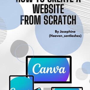 May include: A graphic showing how to create a website from scratch using Canva. The graphic shows a computer screen, a tablet, and a smartphone, all displaying the Canva logo.