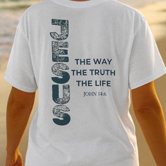 Christian Youth Shirt Bible Verse John Scripture Tee Jesus Way Truth Life Message Teen Clothing Mission Trip Church Group Faith Apparel